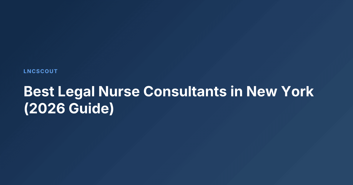 Best Legal Nurse Consultants in New York (2026 Guide)